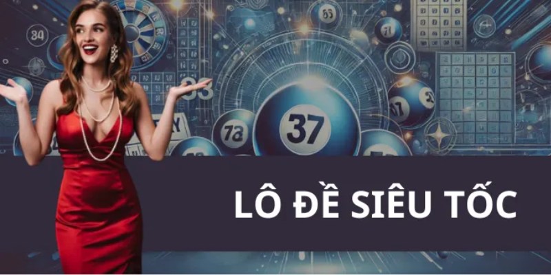 Lô Đề Siêu Tốc - Hình Thức Giải Trí Nổi Tiếng Top 1 Tại 8XBET 4 Ưu điểm giúp lô đề siêu tốc gây ấn tượng với hội viên