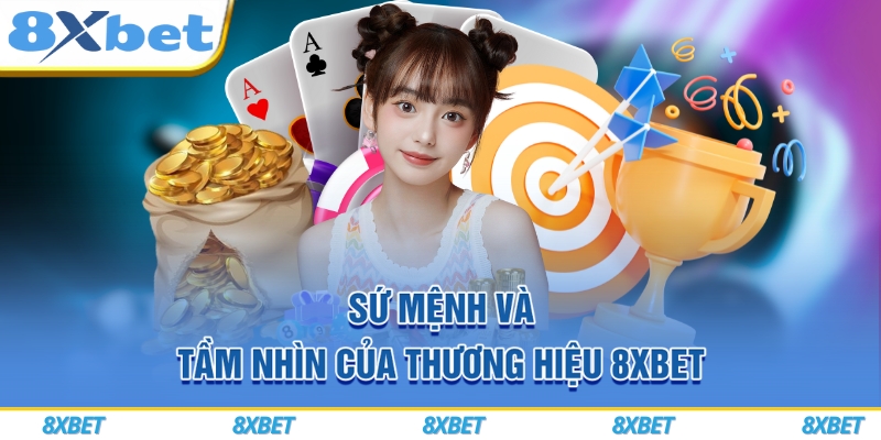 8XBET Paks ⭐️ Link Vào Nhà Cái Bóng Đá 8XBET APP 2025 ⚡️ 6 Sứ mệnh và tầm nhìn của thương hiệu 8xbet